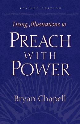 Using Illustrations to Preach with Power - Bryan Chapell - cover