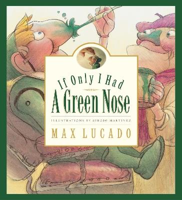 If Only I Had a Green Nose - Max Lucado - cover