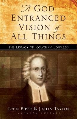 A God Entranced Vision of All Things: The Legacy of Jonathan Edwards - cover