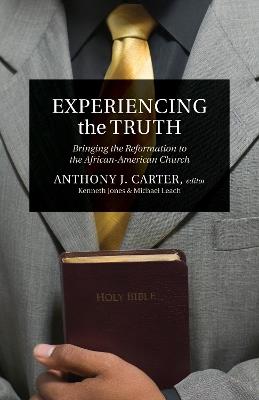 Experiencing the Truth: Bringing the Reformation to the African-American Church - cover