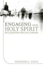 Engaging with the Holy Spirit: Real Questions, Practical Answers