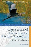Explorer's Guide Cape Canaveral, Cocoa Beach & Florida's Space Coast: A Great Destination - Dianne Marcum - cover
