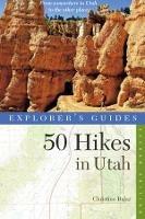 Explorer's Guide 50 Hikes in Utah - Christine Balaz - cover