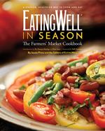 EatingWell in Season: The Farmers' Market Cookbook (EatingWell)
