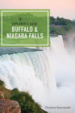 Explorer's Guide Buffalo & Niagara Falls (First Edition) (Explorer's Complete)
