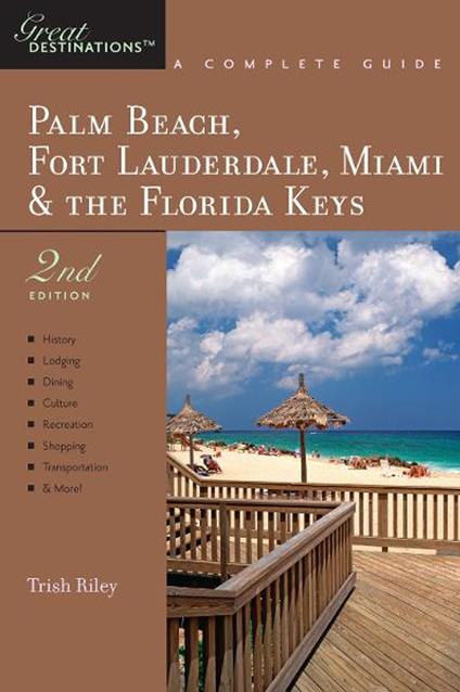 Explorer's Guide Palm Beach, Fort Lauderdale, Miami & the Florida Keys: A Great Destination