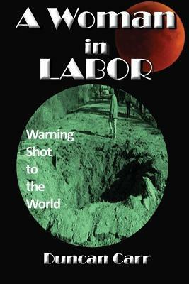 A Woman in Labor - Duncan Carr - cover