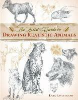 Artist's Guide to Drawing Realistic Animals - Doug Lindstrand - cover