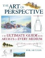 Art of Perspective: The Ultimate Guide for Artists in Every Medium - Phil Metzger - cover