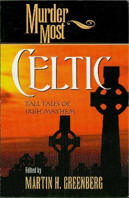 Murder Most Celtic: Tall Tales of Irish Mayhem - cover
