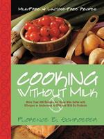 Cooking Without Milk: Milk-Free and Lactose-Free Recipes