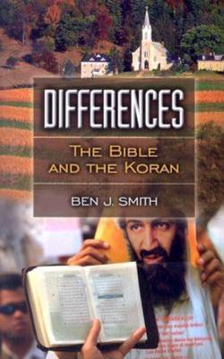 Differences: The Bible and the Koran - Ben J. Smith - cover