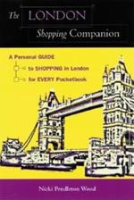 The London Shopping Companion: A Personal Guide to Shopping in London for Every Pocketbook