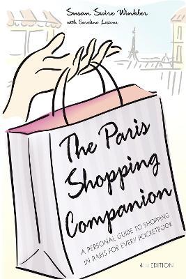 The Paris Shopping Companion: A Personal Guide to Shopping in Paris for Every Pocketbook - Susan Swire Winkler - cover