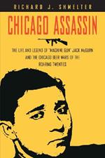 Chicago Assassin: The Life and Legend of 
