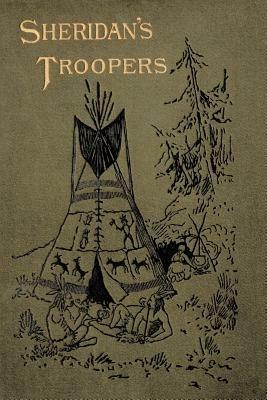 Sheridan's Troopers on the Border: A Winter Campaign on the Plains - De B. Randolph Keim,D. Randolph Deim - cover