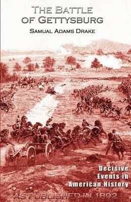 The Battle of Gettysburg 1863 - Samuel Adams Drake - cover