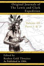 Original Journals of the Lewis and Clark Expedition: 1804-1806