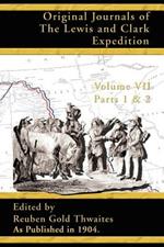 Original Journals of the Lewis and Clark Expedition: 1804 - 1806