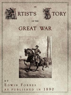An Artist's Story of the Great War - Edwin Forbes - cover