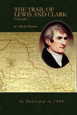 The Trail of Lewis and Clark Vol 1 - Olin D Wheeler - cover