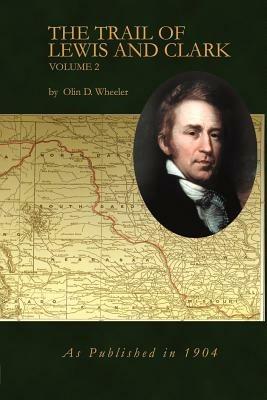 The Trail of Lewis and Clark Volume 2 - Olin D Wheeler - cover
