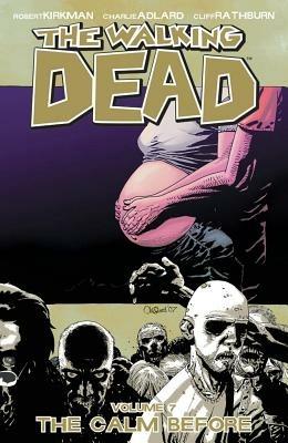 The Walking Dead Volume 7: The Calm Before - Robert Kirkman - cover