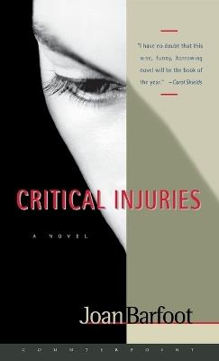 Critical Injuries - Joan Barfoot - cover