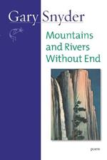 Mountains And Rivers Without End: Poem