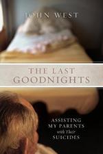 The Last Goodnights: Assisting My Parents with Their Suicides