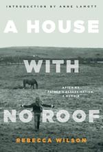 A House with No Roof: After My Father's Assassination, A Memoir