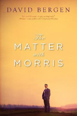 The Matter with Morris - David Bergen - cover