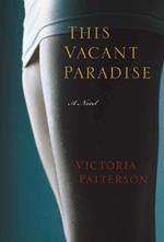 This Vacant Paradise: A Novel