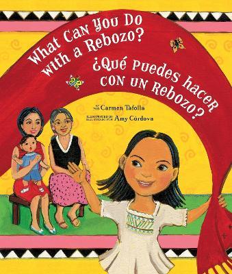 What Can You Do with a Rebozo? / ¿Qué puedes hacer con un rebozo? - Carmen Tafolla - cover