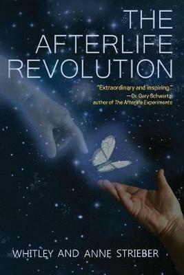 The Afterlife Revolution - Whitley Strieber,Anne Strieber - cover