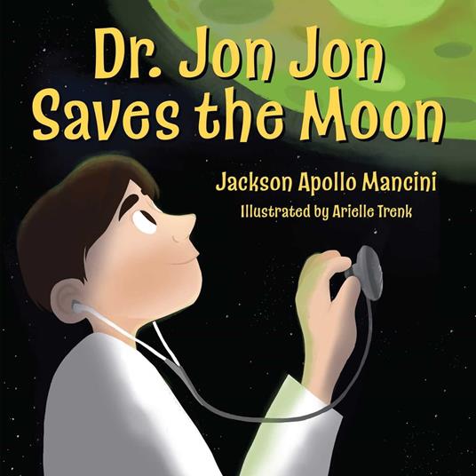 Dr. Jon Jon Saves the Moon - Jackson Apollo Mancini - ebook