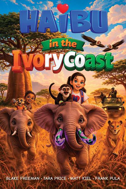 Haibu in the Ivory Coast - Blake Freeman,Matt Kiel,Tara Price,Frank Pula - ebook