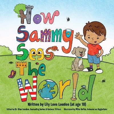 How Sammy Sees the World - Lily Love Loudon - cover