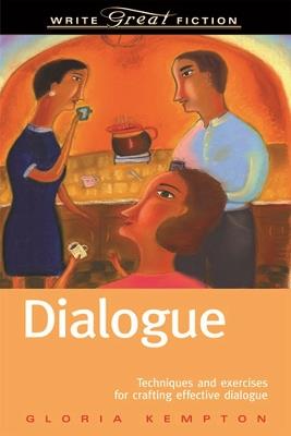 Dialogue: Techniques and Exercises for Crafting Effective Dialogue - Gloria Kempton - cover