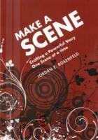 Make a Scene: Crafting a Powerful Story One Scene at a Time - Jordan E. Rosenfeld - cover