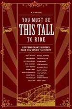 You Must be This Tall to Ride: Contemporary Writers Take You Inside the Story