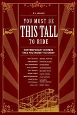 You Must be This Tall to Ride: Contemporary Writers Take You Inside the Story