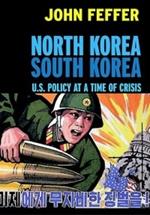 North Korea, South Korea: U.S. Policy and the Korean Peninsula