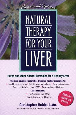 Natural Therapy for Your Liver: Herbs and Other Natural Remedies for a Healthy Liver - Christopher Hobbs - cover