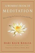 Woman'S Book of Meditation: Discovering the Power of a Peaceful Mind