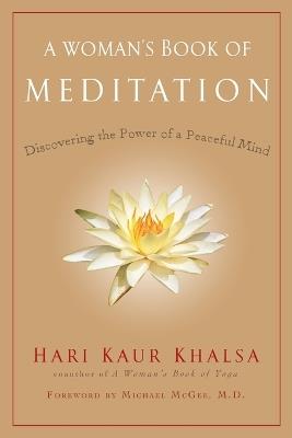 Woman'S Book of Meditation: Discovering the Power of a Peaceful Mind - Hari Kaur Khalsa - cover