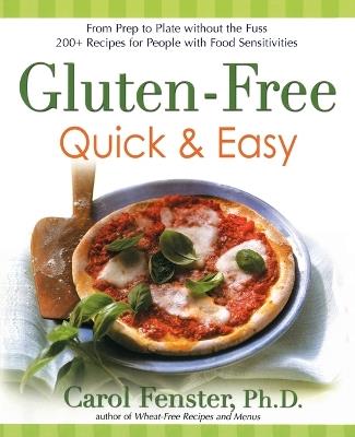 Gluten-Free Quick and Easy: From Prep to Plate without the Fuss - 175 Recipes for People with Food Sensitivities - Carol Fenster - cover