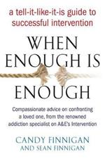 When Enough is Enough: A Tell-it-Like-it-is Guide to Successful Intervention