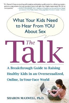 The Talk: What Your Kids Need to Hear from You About Sex - Sharon Maxwell - cover