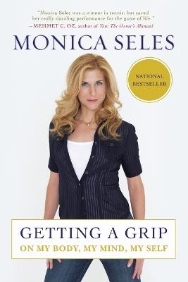 Getting a Grip: On My Body, My Mind, My Self - Monica Seles - cover
